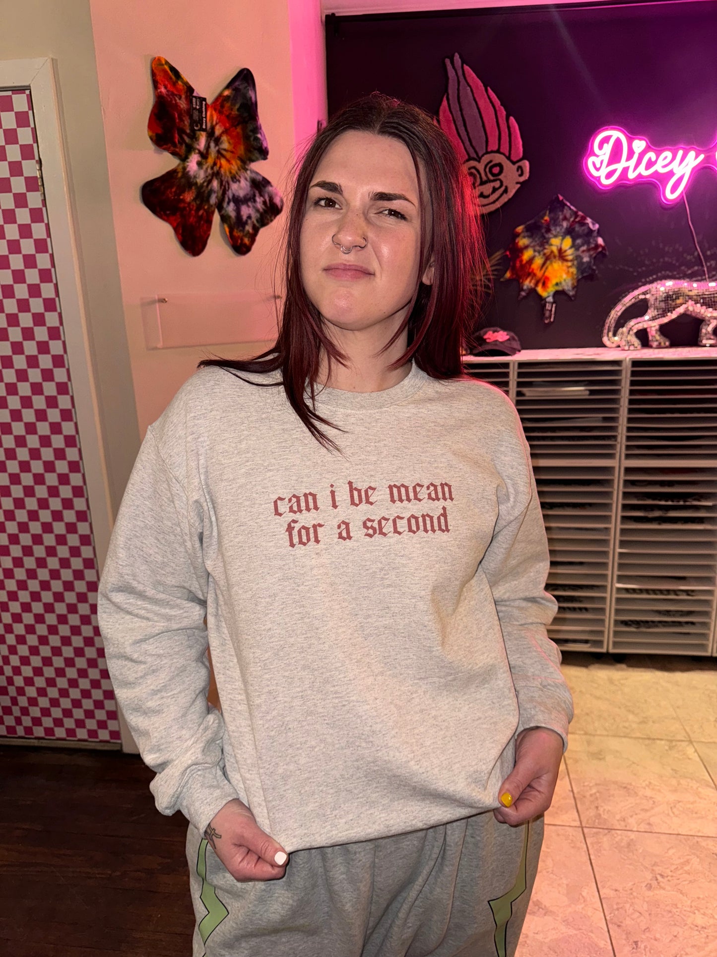 Can I Be Mean Crewneck Dicey Dyes