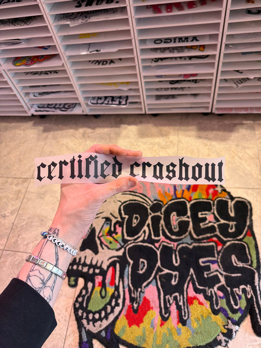 Certified Crashout Screen Dicey Dyes