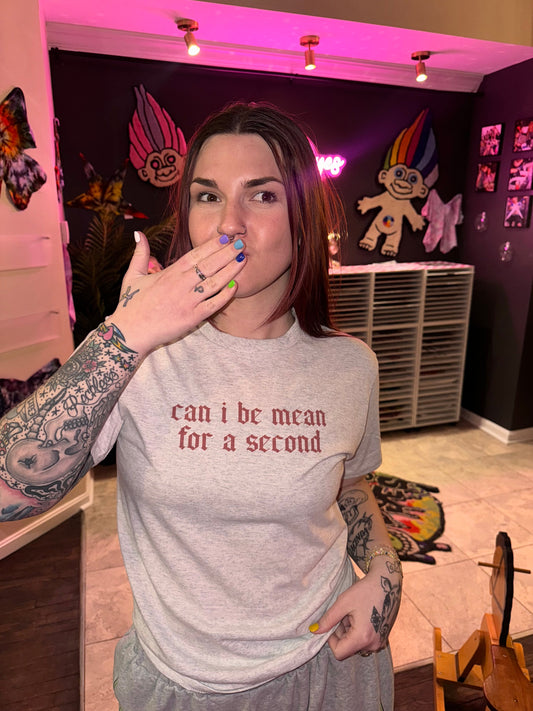 Can I Be Mean T-Shirt Dicey Dyes