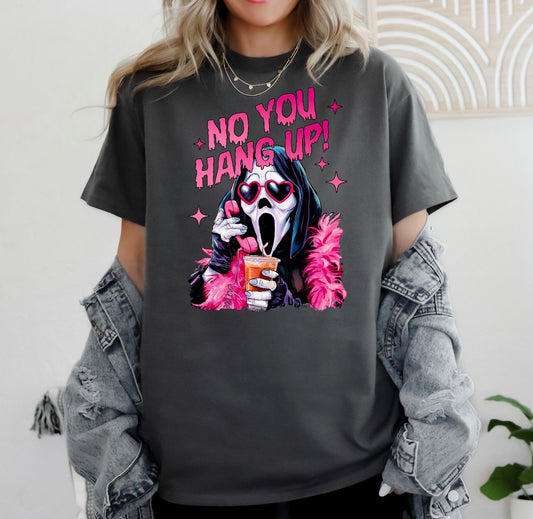Pre-Order No You Hang Up Solid T-Shirt Dicey Dyes